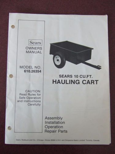 Owners Manual SEARS Model no 619.26354 10 CU Ft Hauling Cart