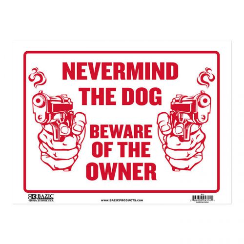 BAZIC 9&#034; X 12&#034; Never Mind The Dog Beware of Owner Sign  of-24