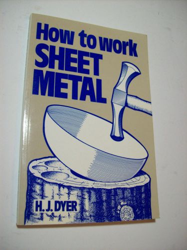 How to Work Sheet Metal by H.J. Dyer
