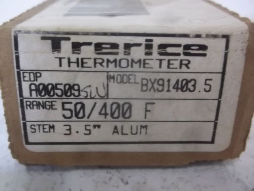 TRERICE BX91403.5 THERMOMETER 50/400F *NEW IN A BOX*
