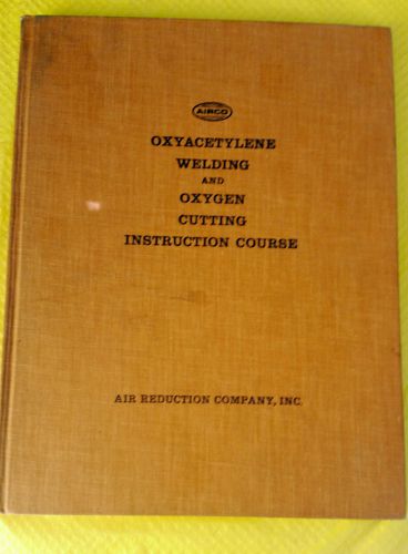 1966 AIRCO Illus Book OXYACETYLENE WELDING - OXYGEN CUTTING INSTRUCTION COURSE