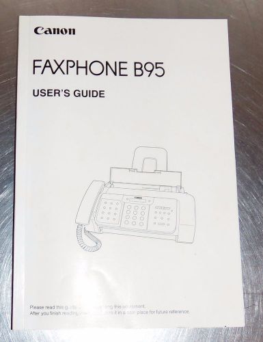 Canon Faxphone B95 Fax Machine User&#039;s Guide Instruction Manual - FREE SHIPPING!