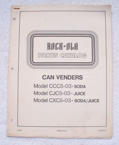 Rock-Ola CCC5, CJC5 &amp; CXC5 Can Soda Vending Machine Parts Catalog