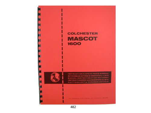 Colchester Mascot 1600 Lathe 17&#034; Operation, Service, &amp; Maintenance Manual *482