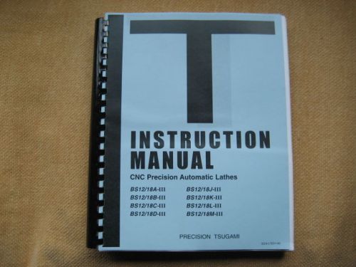 Tsugami Swiss BS12/18a,b,c,d,j,k,l,m3 Operation, Maintenance, and Program Manual