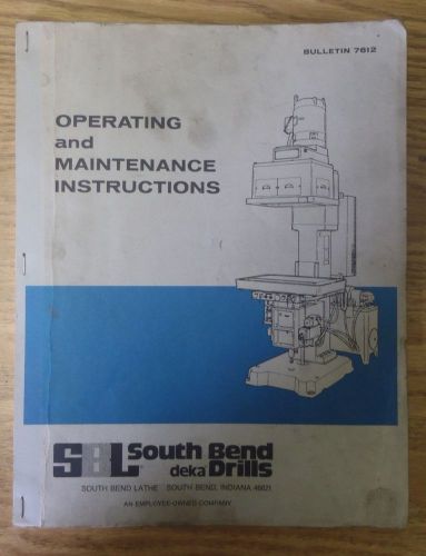 South Bend Lathe Deka Drill Operating and Maintenance Instructions Manual
