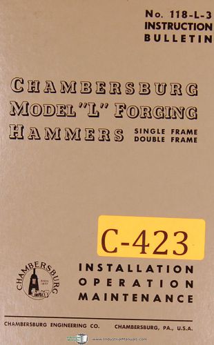 Chambersberg Model L, Forging Hammers, Single &amp; Dbl. Frame, Instructions Manual