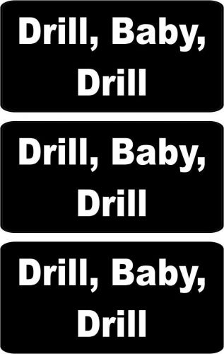 3 - Drill Baby Drill Hard Hat, Helmet, Iphone Stickers Decal 1&#034; x 2&#034; HS-5039