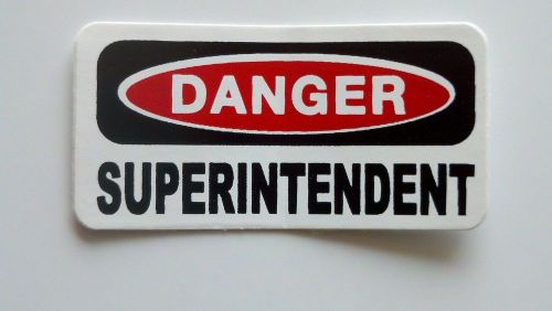 3 - Danger Superintendent  Lunch Box Hard Hat Oil Field Tool Box Helmet Sticker