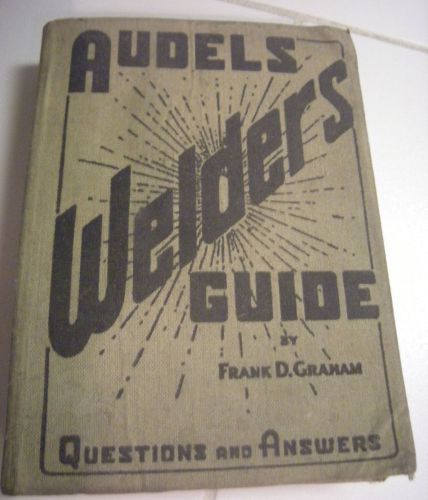 ANTIQUE 1949 AUDELS QUESTIONS AND ANSWERS WELDERS GUIDE by Graham