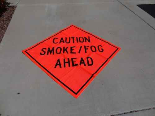 Wildland Fire- Mesh Sign- &#034;CAUTION: SMOKE/FOG AHEAD&#034; 48&#034; x 48&#034;