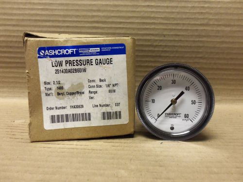 NEW ASHCROFT LOW PRESSURE GAUGE, 251490A02B60IW, SIZE 2 1/2, TYPE 1490