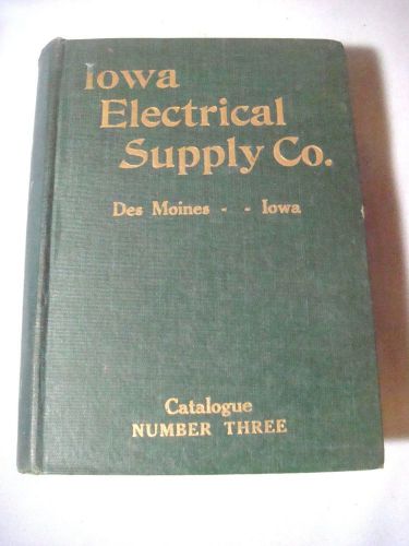 VINTAGE IOWA ELECTRICAL SUPPLY CO. CATALOGUE #3 - FIRST EDITION - DES MOINES IA