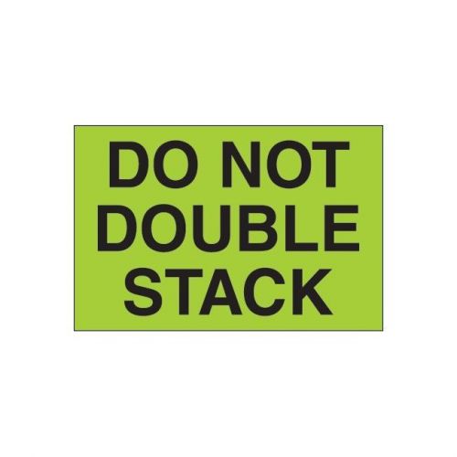 &#034;Tape Logic Labels, &#034;&#034;Do Not Double Stack&#034;&#034;, 2&#034;&#034;x3&#034;&#034;, Fluorescent Green, 500/Rol