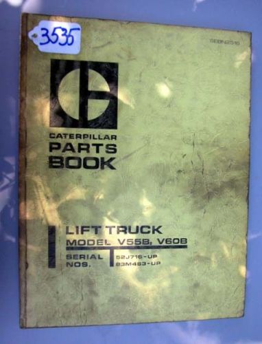 Caterpillar Parts Book For Models V55B, B60B Forklifts