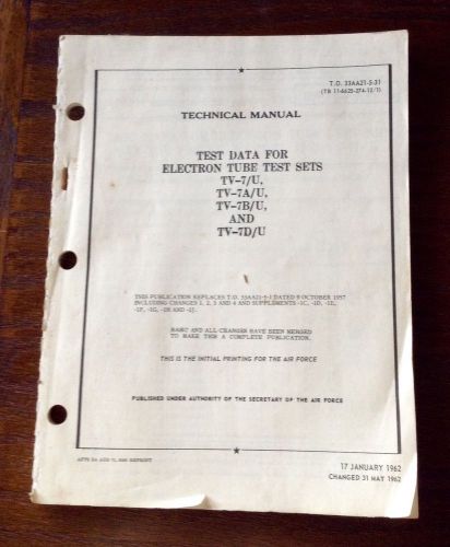1962 Test Data For Electron Tube Test Sets TV-7/U, TV-7A/U, TV-7B/U, TV-7/D/U