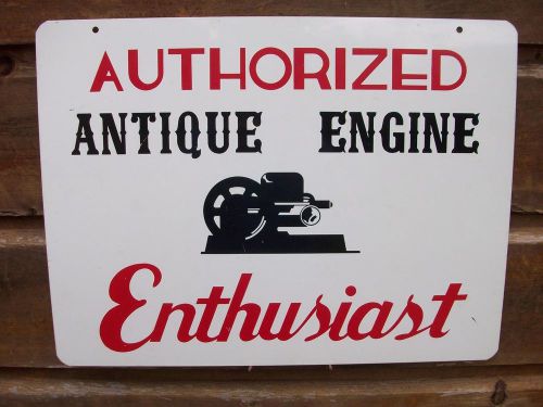 INDIANA FIND-HIT N MISS GAS ENGINE SIGN &#034;AUTHIRIZED ANTIQUE ENGINE ENTHUSIANT&#034;