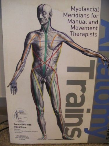 Anatomy Trains - Myofascial Merdians for Manual and Movement Therapists
