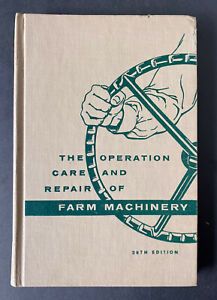 John Deere Operation Care &amp; Repair of Farm Machinery 1957 HC 28th Edition VTG