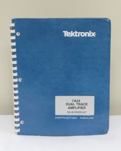 Tektronix 7A24 Dual Trace Amplifier S/N B103000+ Instruction Manual