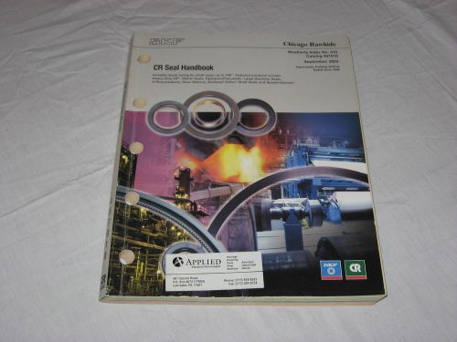 CR Chicago Rawhide SEAL handbook 2002  Industrial Supply Catalog #457010