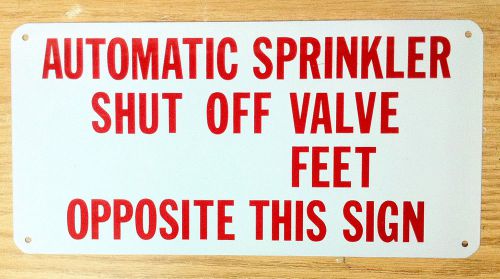 Automatic sprinkler shut off valve_____feet opposite this sign -aluminum sign for sale
