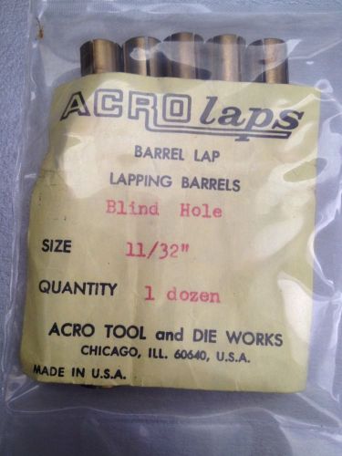 NEW ACRO LAP 11/32&#034; BLIND HOLE LAPPING BARREL. Acro Tool. Barrel Lap. (B12)