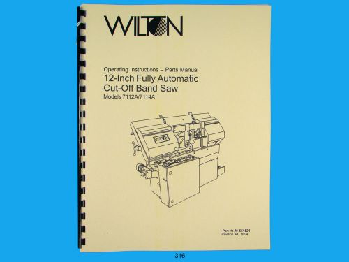 Wilton Model 7112A, 7114A Horiz Cut Off Band Saw Op Instruct &amp;Parts Manual *316