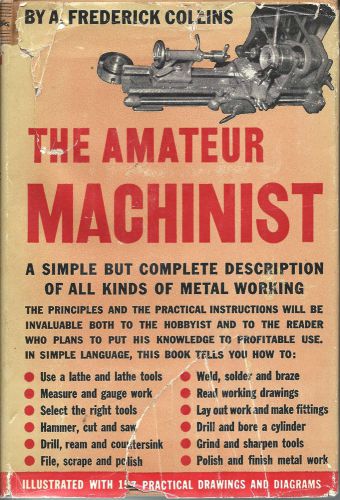 THE AMATEUR MACHINIST, 1943; Book by A. Frederick Collins  Gift Idea!!