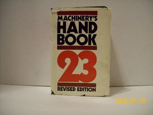 Machinery&#039;s Handbook 23 Revised Edition.  Free Shipping