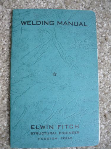 Welding Manual Elwin Fitch Engineer Houston TX