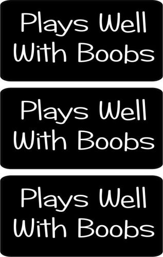3 - Plays Well with Boobs Hard Hat, Helmet, Iphone Stickers 1&#034; X 2&#034; HS-5049