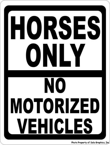 Horses Only No Motorized Vehicles Sign. 9x12 Post for Safety in Equestrian Areas