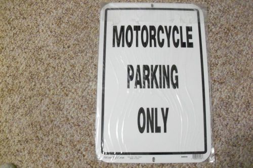 Metal motorcycle parking only sign. 18&#034; tall x 12 inches wide. new. for sale