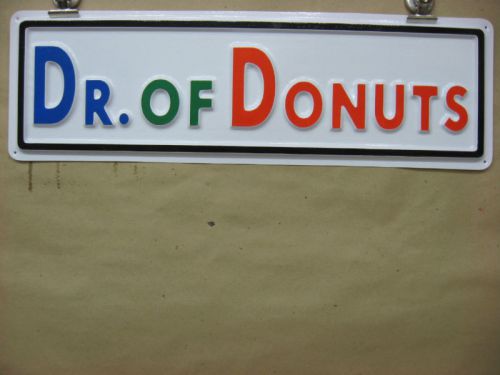 DR. of Donuts Sign 3D Embossed Plastic 5x18 Retail Shop Chef Cook