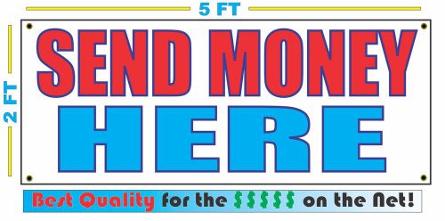 SEND MONEY HERE Banner Sign NEW Larger Size Best Quality for The $$$