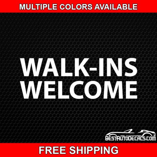 Walk-ins welcome business store sign outside vinyl decal sticker office shop for sale