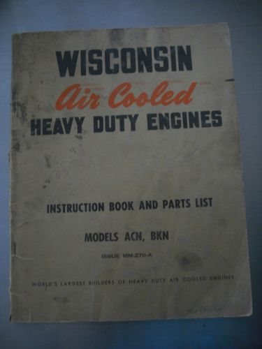 WISCONSIN AIR COOLED HEAVY DUTY ENGINES ACN BKN INSTRUCTION  PARTS LIST MM-270-A