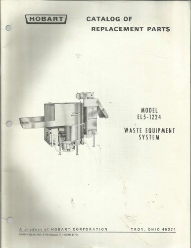 Hobart Model EL5-1224 Waste Equipment System Catalog of Replacement Parts