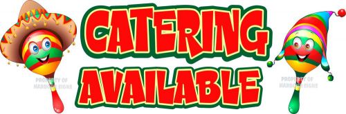 Catering Available 18&#034;x6&#034; Decal Mexican Food Restaurant Concession Truck Vinyl