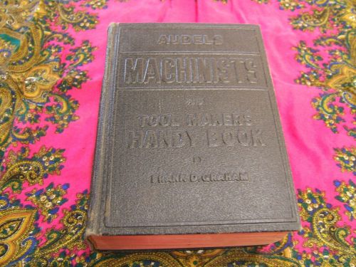 Audels MACHINISTS and TOOL MAKERS HANDY BOOK -  by Frank D. Graham