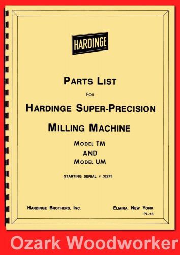 HARDINGE Milling Machine Models TM &amp; UM Parts Manual Serial #32273 &amp; Up 1118