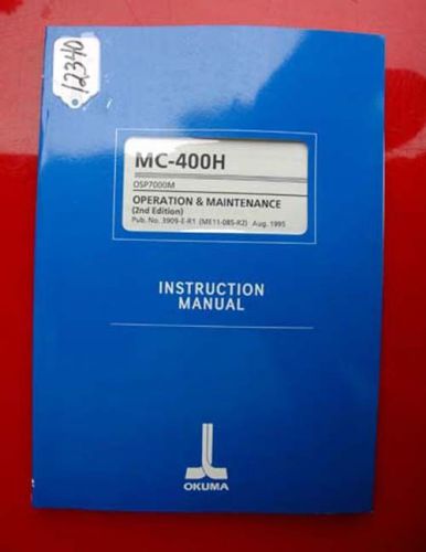 Okuma MC-400H Operation &amp; Maintenance Manual:  3909-E-R1 (Inv.12340)