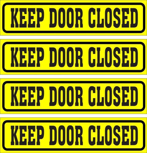 LOT OF 4 GLOSSY STICKERS,&#034;KEEP DOOR CLOSED&#034;, FOR INDOOR OR OUTDOOR USE,