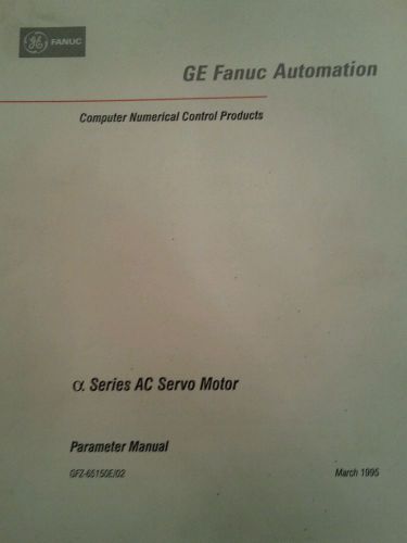 Ge Fanuc Automation Parameter Manual Series AC Servo Motor GFZ-65150E/02 3/1995