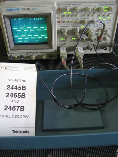 TEKTRONIX 2467B with Probes &amp; Front Cover TESTED! EXCELLENT!