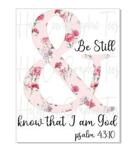 Sublimation Transfer Design Be Still &amp; Know Christian Inspirationa Heat Transfer