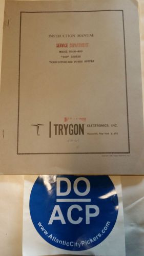 TRYGON MODEL S300-800 &#034;300&#034; SERIES POWER SUPPLY INSTRUCTION MANUAL  R3-S45