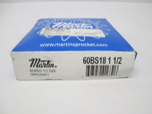 NEW MARTIN 60BS18 1 1/2 CHAIN SINGLE ROW 1-1/2IN BORE SPROCKET D305681