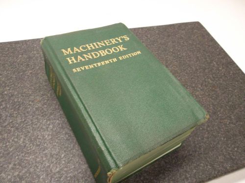 Machinery&#039;s Handbook  ~  Seventeenth Edition ~ Industrial Press